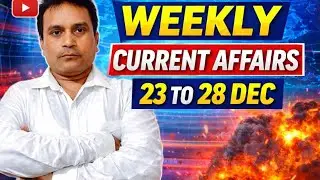 Weekly Current Affairs | 23 to 28 December | Latest GK for Competitive Exams