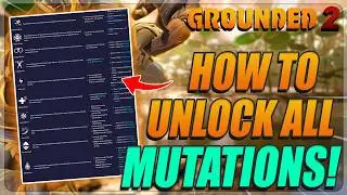 Grounded 2 - The ULTIMATE Guide To Unlocking ALL Mutations!