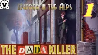 Murder In The Alps - The Dada Killer - Part 1