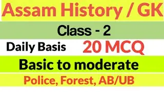 COMPLETE ASSAM HISTORY / GK ...Class-2