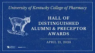 UKCOP Hall of Distinguished Alumni & Preceptor Awards Ceremony