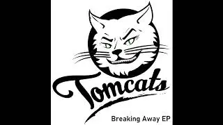 Breaking Away - Tomcats