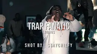 LuBags - Trap Fanatic (Official Video) | shot by: @staychiefy