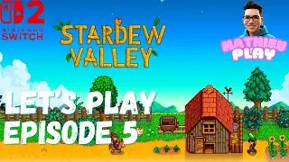 STARDEW VALLEY - EPISODE 5 - LET'S PLAY - SWITCH 2 🤗🌿