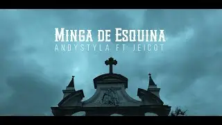 Minga de esquina - Andystyla Ft Jeicot (Video Oficial)