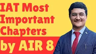 Most Important Chapters for IAT 2025 | By AIR 8 | Physics Chemistry Maths Biology IAT