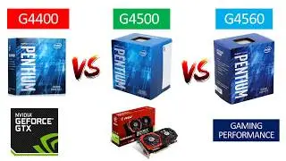 G4400 vs G4500 vs G4560 - GTX 1050 TI 4GB - Benchmarks Comparison