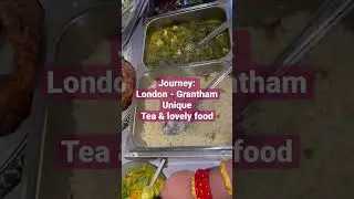 The journey from London to Grantham - Unique Tea & lovely food - Grantham Express Catering