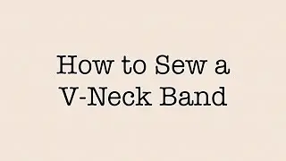 How to Sew a V-Neck Band - Harbor Pattern