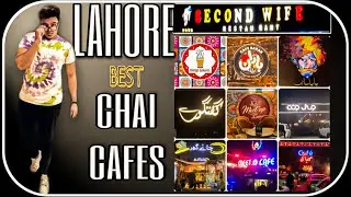 ￼Lahore Top 10 chai cafes vlog ￼