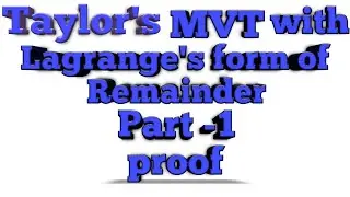 Taylor's MVT with lagranges remainder Part-1|| Proof | Mean Value Theorem | Real Analysis