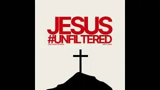 Jesus Unfiltered: The Gospel of Jesus Christ | Mark 1:1-13