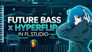 how to make hyperflip/futurebass