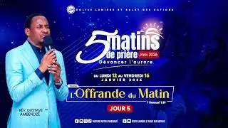 LIVE | 5 MATINS DE PRIÈRE | JOUR 5 | L'OFFRANDE DU MATIN | 1 Samuel 1:19 | RÉV. GUSTAVE AMBENDZÉ