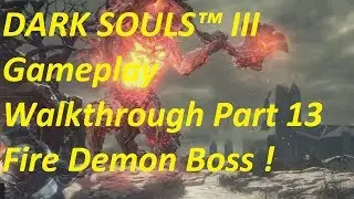 DARK SOULS&trade; III Gameplay Walkthrough Part 13 Undead settlement