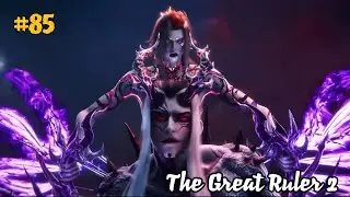 The Great Ruler Episode 85 Novel Explained in Hindi | Da Zhu Zai Nian Fan Part 85 |  @FlameAndMuse