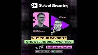How Streaming TV Keeps Track of What Content is Where with David Sanderson, CEO of Reelgood