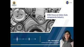 ICRA Podcast | Indian Auto components industry