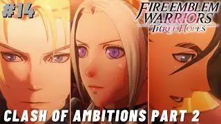 Fire Emblem Warriors Three Hopes 14 Part 2 - Clash of Ambitions (Main Act)