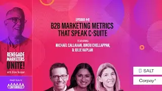 B2B Marketing Metrics That Speak C-Suite | Renegade Marketers Unite #441