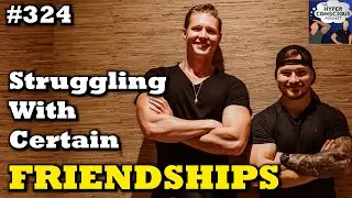 #324 - Why You Struggle To Keep Certain Friendships - Small Talks