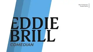Eddie Brill | Word Collections Creator Series
