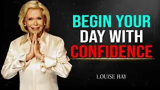 Begin Your Day with Confidence: Louise Hay&rsquo;s Affirmations for Self-Belief