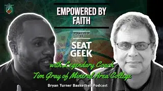 Empowered by Faith Ep. 50 with Legendary Coach Tim Gray of Mineral Area College