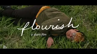 FLOURISH - (A short film by Dylan Hensley)
