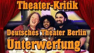 Theater-Kritik: Unterwerfung - Deutsches Theater Berlin