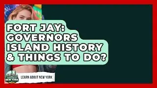 Fort Jay: Governors Island History & Things To Do? - Learn About New York
