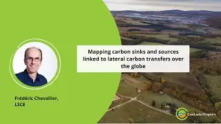 Mapping carbon sinks & sources linked to lateral carbon transfers over the globe-Fr&eacute;d&eacute;ric Chevallier