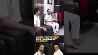 Kamal Haasan meets CM Stalin, enquires about his health