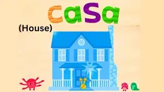 Endless Spanish CASA / HOUSE  Learn Spanish Word + English Translation | Educational videos for kids