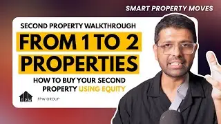 From 1 to 2 Properties: How to Buy Your Second Property Using Equity