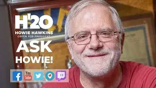 Q&A #4 with Howie Hawkins