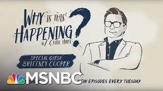 Chris Hayes Podcast With Brittney Cooper | Why Is This Happening? - Ep 1 | MSNBC