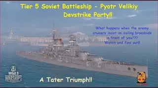 Soviet Battleship Pyotr Velikiy - Devstrike Party!!  - World of Warships