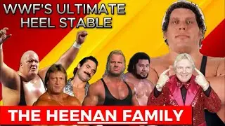 THE HEENAN FAMILY: WWF'S ULTIMATE HEEL STABLE