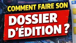 Comment faire ton dossier d'&eacute;dition ? 