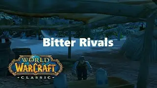 World of Warcraft. Quests - Bitter Rivals
