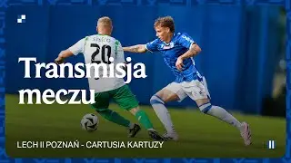 TRANSMISJA | Lech II Poznań - Cartusia Kartuzy