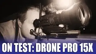 On Test: Drone Pro 15x digital night vision