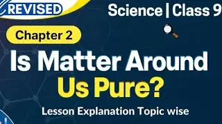 Is Matter around us Pure? | Class 9 | Chapter 2 | Science | Chemistry | Quick Revision | Part - 2