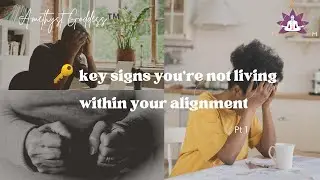 🔑Key Signs You're Not Living Within Your Alignment⚠️🔑