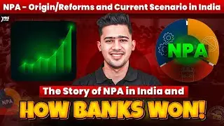 The Story of NPA in India🇮🇳: Origin, Major Reforms & Current Banking Scenario Explained