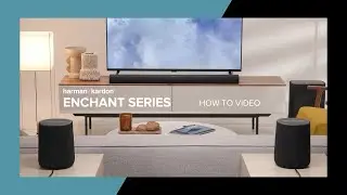 Harman Kardon | Enchant Series: Setting Up Surround Sound