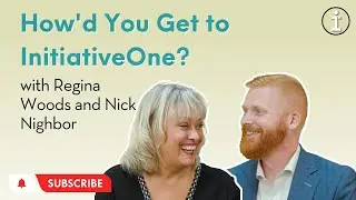 How'd You Get to InitiativeOne? with Regina Woods & Nick Nighbor | Interview Series