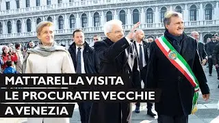 Mattarella visita le Procuratie Vecchie