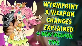 Explaining Changes To Wyrmprints & Weapons + GUNS IN DRAGALIA LOST?!